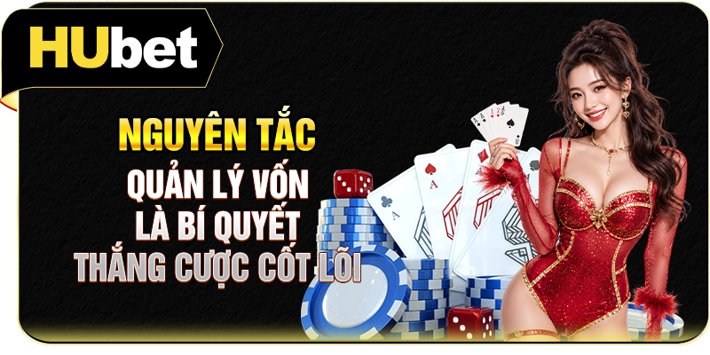 Nguyên tắc quản lý vốn là bí quyết thắng cược cốt lõi